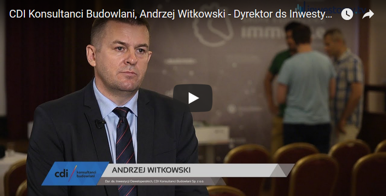 Andrzej Witkowski (CDI Konsultanci Budowlani) o inwestycjach deweloperskich Grupy