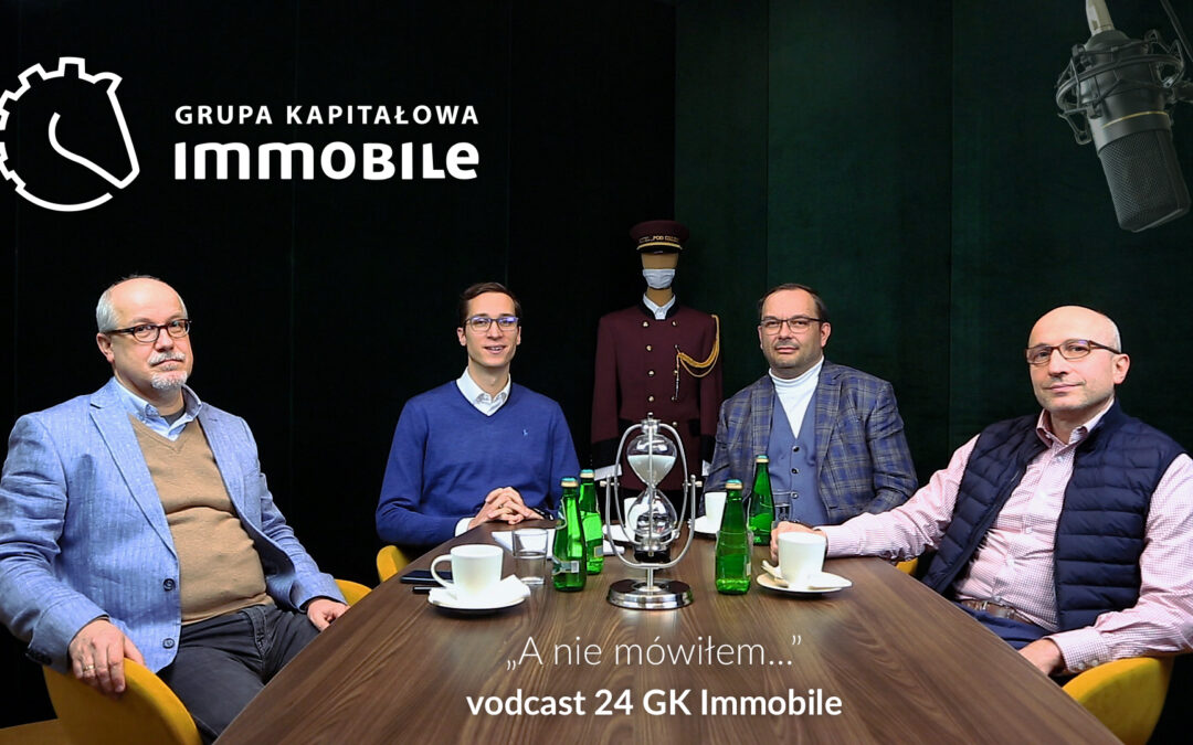 A nie mówiłem… – cotygodniowy videodcast Grupy Kapitałowej IMMOBILE