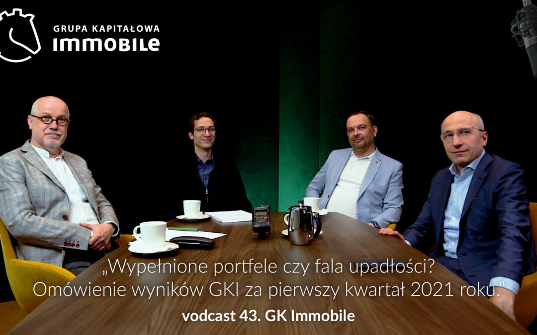 Wypełnione portfele czy fala upadłości? Omówienie wyników GKI za I kwartał – cotygodniowy videocast Grupy Kapitałowej IMMOBILE