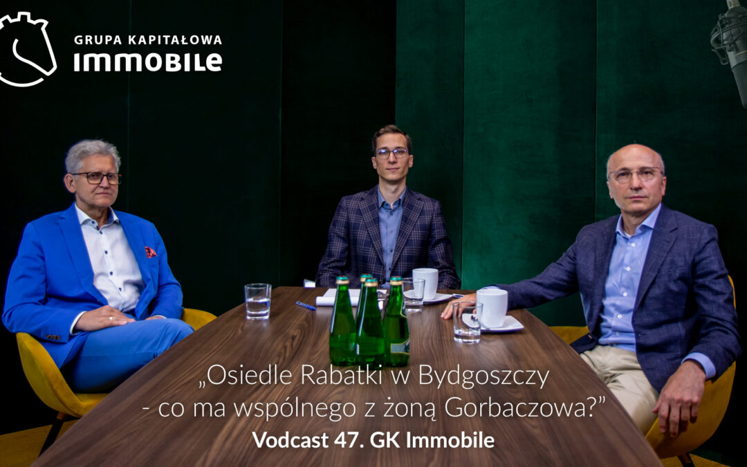 Osiedle Rabatki w Bydgoszczy – co ma wspólnego z żoną Gorbaczowa? – cotygodniowy vodcast Grupy Kapitałowej IMMOBILE